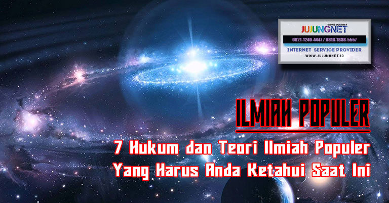 7 Hukum dan Teori Ilmiah Populer Yang Harus Anda Ketahui Saat Ini
