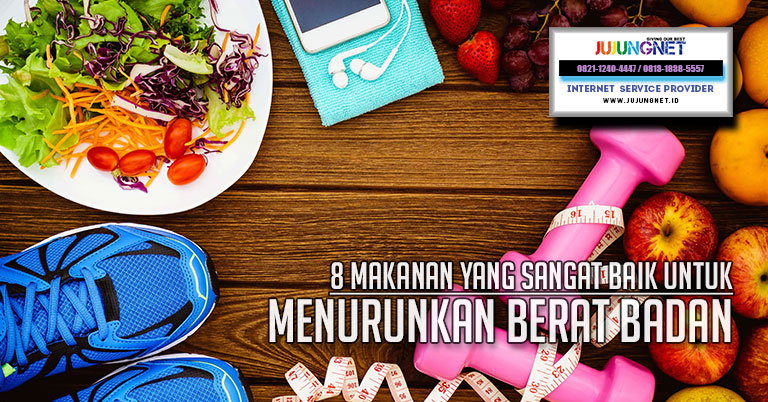 8 Makanan Yang Sangat Baik Untuk Menurunkan Berat Badan