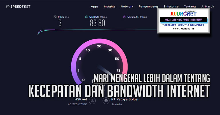 Mari Mengenal Lebih Dalam Tentang Kecepatan dan Bandwidth Internet