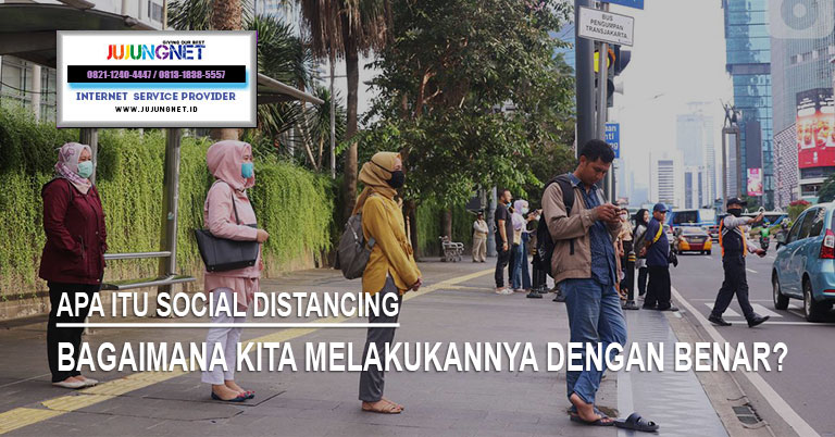 Apa itu Social Distancing dan Bagaimana Kita Melakukannya dengan Benar?