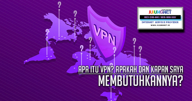 Apa Itu VPN? Apakah Dan Kapan Saya Membutuhkannya?