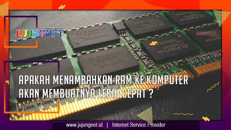 Apakah Menambahkan RAM ke Komputer Akan Membuatnya Lebih Cepat ?