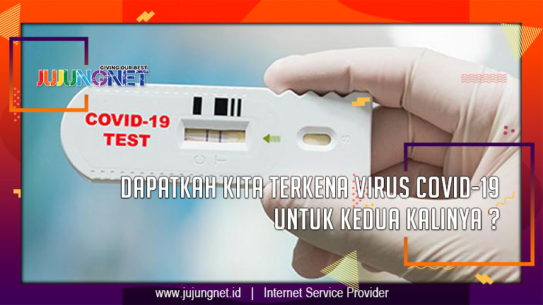 Dapatkah Kita Terkena Virus COVID-19 Untuk Kedua Kalinya ?