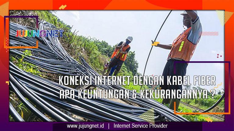 Koneksi Internet Dengan Kabel Fiber Apa Keuntungan dan Kekurangannya