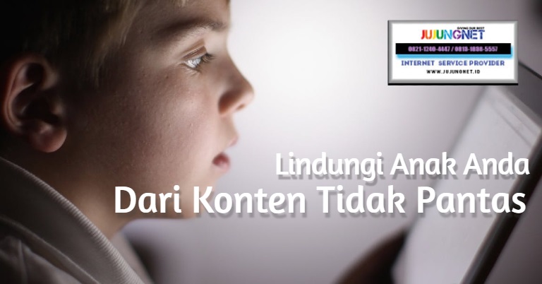 Lindungi Anak Anda Dari Konten Tidak Pantas