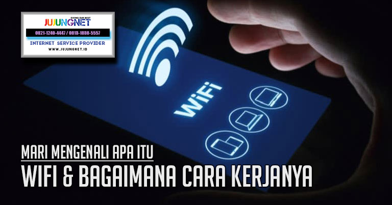 Mari Mengenali Apa Itu Wifi & Bagaimana Cara Kerjanya