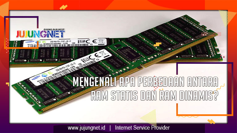 Mengenali Apa Perbedaan Antara RAM Statis dan RAM Dinamis?