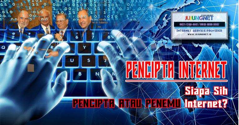 Siapa Sih Pencipta atau Penemu Internet?