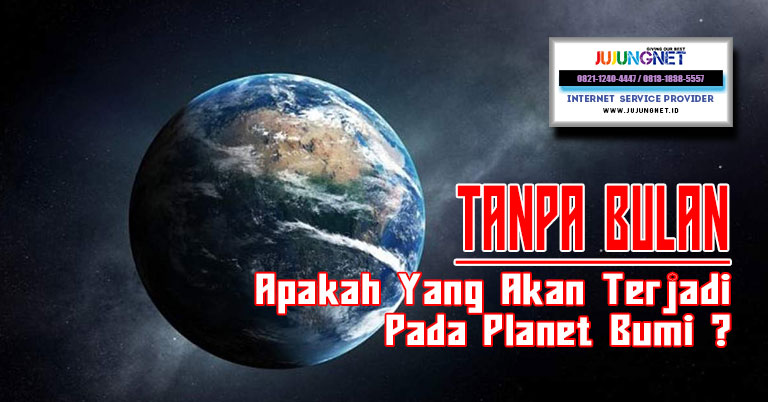 Tanpa Bulan Apakah Yang Akan Terjadi Pada Planet Bumi
